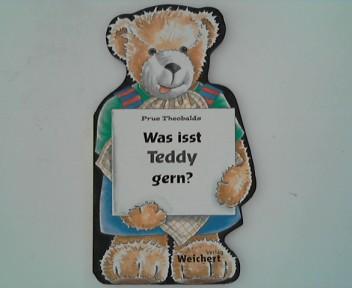 Was isst Teddy gern? - Theobalds, Prue