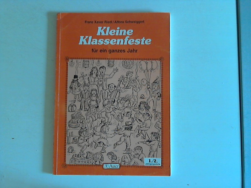 Kleine Klassenfeste für ein ganzes Jahr, 1./2. Jahrgangsstufe