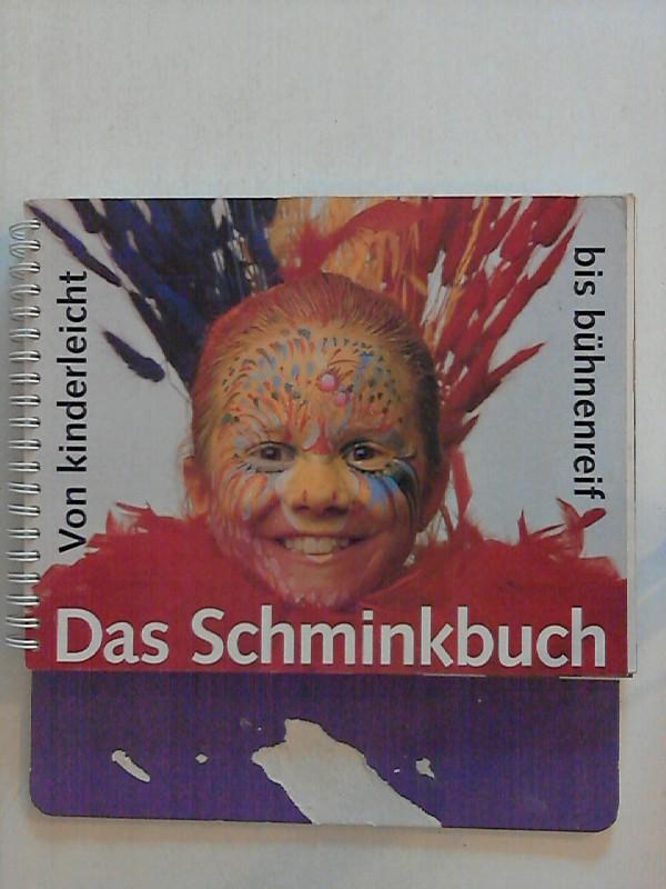 Das Schminkbuch : von kinderleicht bis bühnenreif., Texte von und Günter Frorath. Fotos von Paul Maassen. Schminke von Matthias v. Matuschka - Creynfeld, Clemens und Paul Maaßen