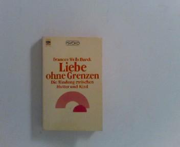 Liebe ohne Grenzen. Die Bindung zwischen Mutter und Kind.