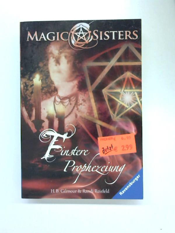 Magic Sisters 01: Finstere Prophezeiung