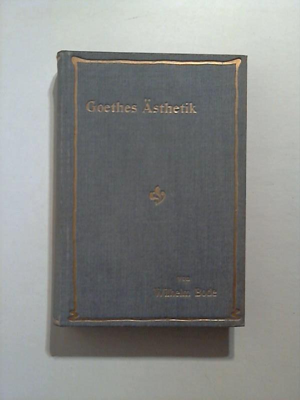 Goethes Ästhetik. - Bode, Wilhelm