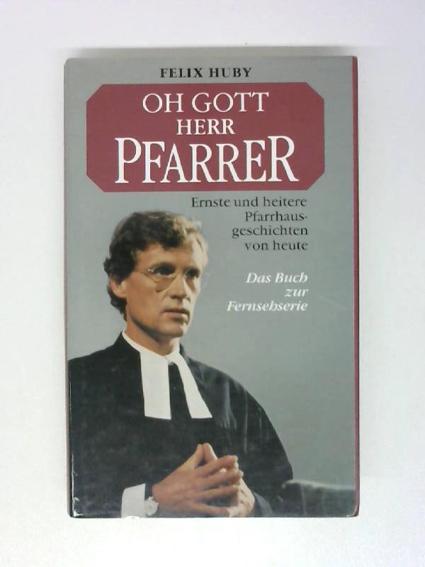 Oh Gott Herr Pfarrer Oh Gott Herr Pfarrer