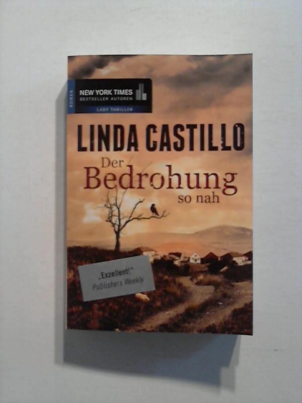 Der Bedrohung so nah. - Castillo, Linda