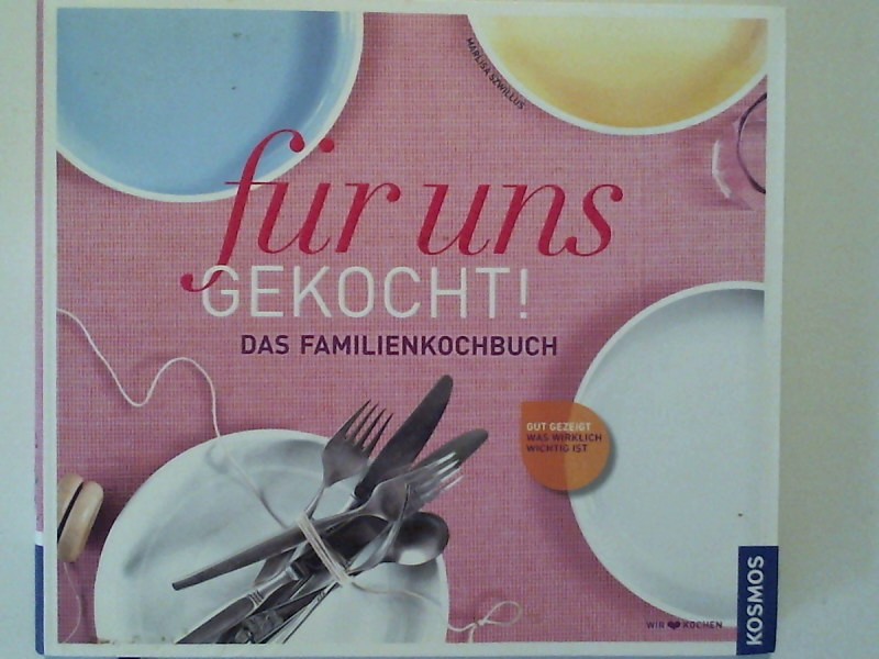 für uns gekocht!: Das neue Familien-Kochbuch - Szwillus, Marlisa