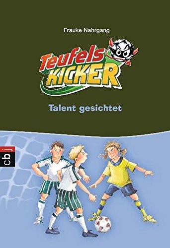 Die Teufelskicker - Talent gesichtet: Band 7 (Teufelskicker - Die Reihe, Band 7)