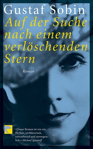 Auf der Suche nach einem verlöschenden Stern. Roman. - Gustaf, Sobin