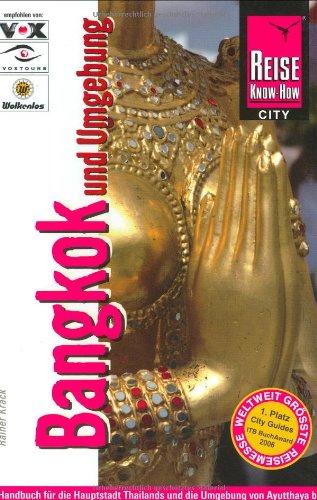 Bangkok und Umgebung Handbuch für die Hauptstadt Thailands und die Umgebung von Ayutthaya bis Hua Hin - Rainer, Krack