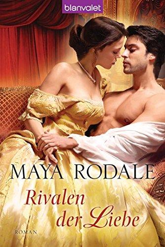 Rivalen der Liebe Roman. Deutsche Erstausgabe - Maya, Rodale