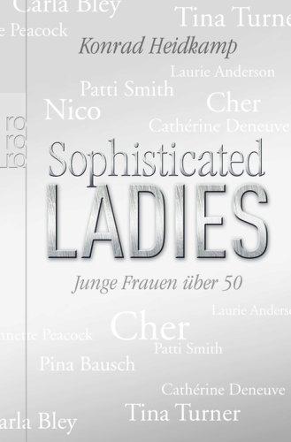 Sophisticated Ladies Junge Frauen über 50 - Konrad, Heidkamp