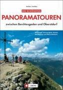 Die schönsten Panoramatouren zwischen Berchtesgaden und Oberstdorf Weglänge, Schwierigkeit, Einkehr, Detailkarten und Übersichtskarte.