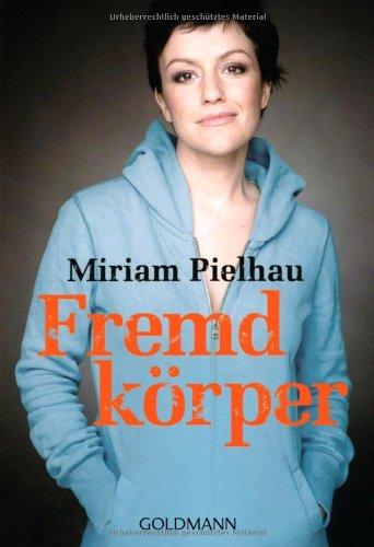 Fremdkörper - Miriam, Pielhau