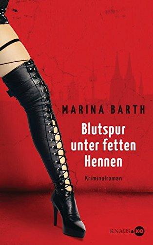 Blutspur unter fetten Hennen Kriminalroman - Marina, Barth