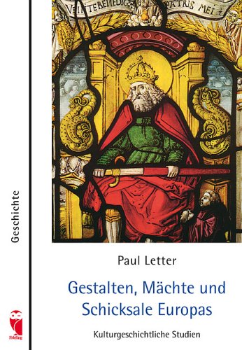 Gestalten, Mächte und Schicksale Europas. Kulturgeschichtliche Studien. - Paul, Letter