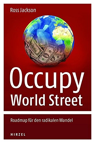 Occupy World Street Roadmap für den radikalen Wandel - Ross, Jackson