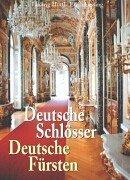 Deutsche Schlösser, deutsche Fürsten. - Ludwig, Hüttl und Lessing Erich