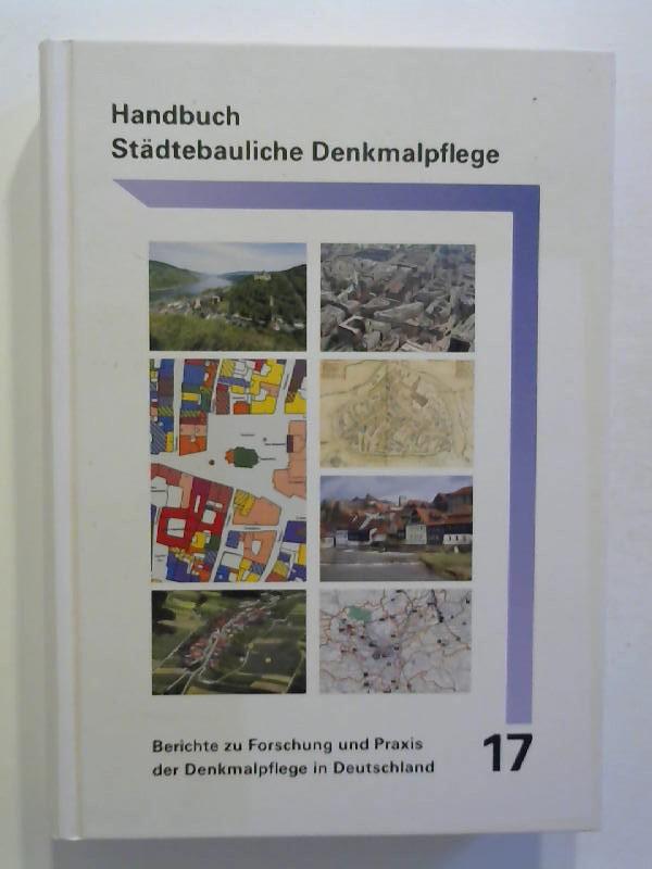 Handbuch Städtebauliche Denkmalpflege (Berichte zu Forschung und Praxis der Denkmalpflege in Deutschland)