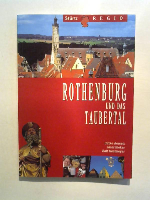Rothenburg und das Taubertal. - Nestmeyer, Ralf, Ulrike Romeis und Josef Bieker