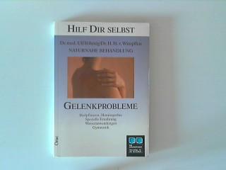 Gelenkprobleme. Heilpflanzen, Homöopathie, Wasseranwendungen, Gymnastik