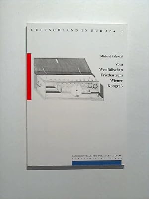 Vom Westfälischen Frieden zum Wiener Kongress Deutschland in Europa 3