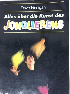 Alles über die Kunst des Jonglierens