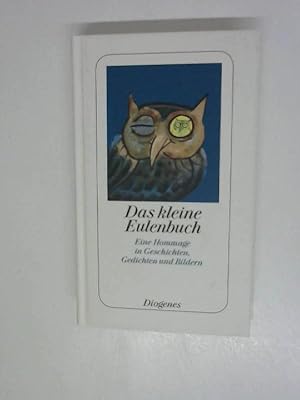 Das kleine Eulenbuch. Eine Hommage in Geschichten, Gedichten und Bildern