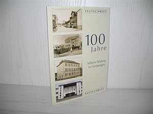 100 Jahre höhere Bildung in Gerstungen: Festschrift. Hrsg.: Philipp-Melanchthon-Gymnasium Gerstun...