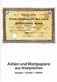 Aktien und Wertpapiere aus Westpreußen Banken - Firmen - Städte Ausstellung vom 17. Mai 1997 bis ...