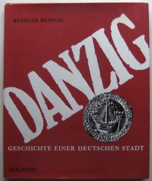 Danzig Geschichte einer Deutschen Stadt