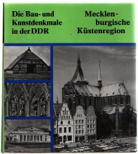 Die Bau- und Kunstdenkmale in der DDR Bezirk Mecklenburgische Küstenregion