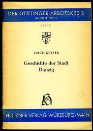 Geschichte der Stadt Danzig Der Göttinger Arbeitskreis Schriftenreihe Heft 11