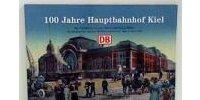 100 Jahre Hauptbahnhof Kiel