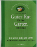 Guter Rat für den Garten von heute die besten Tricks und Kniffe mit Extra-Kapitel Kräutergarten v...