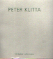 Peter Klitta Ausstellungkatalog Malerei & Texte mit Texten von Ulrich Kavka 6. April bis 20.Mai A...