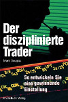 Der disziplinierte Trader So entwickeln Sie gewinnbringende Eigenschafte