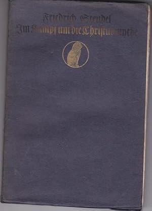 Im Kampf um die Christusmythe: eine Auseinandersetzung iinsbesondere mit J. Weiß, P.W. Schmiedel,...