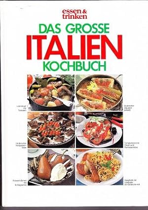 Das grosse Italien Kochbuch: hrsg. v. d. Zeitchr. essen und trinken