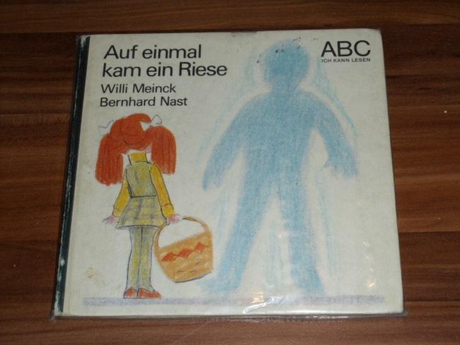 Auf einmal kam ein Riese., Willi Meinck. Ill. von Bernhard Nast, Abc, ich kann lesen