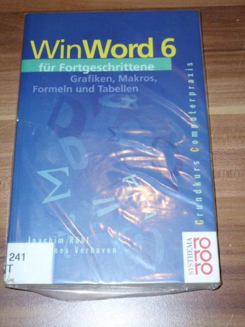 WinWord 6 für Fortgeschrittene. Grafiken, Makros, Formeln und Tabellen. Grundkurs Computerpraxis