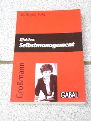 Effektives Selbstmanagement. [Text-Ill.: Erik Liebermann], EditionErfolg