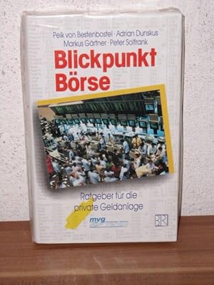 Blickpunkt Börse Ratgeber für die private Geldanlage / Peik von Bestenbostel .