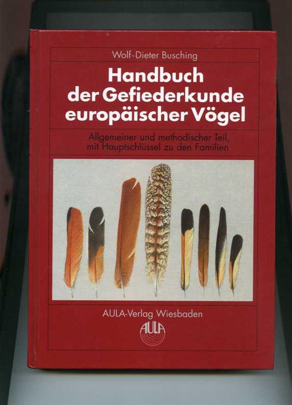 Handbuch der Gefiederkunde europäischer Vögel. Band 1: Allgemeiner und methodischer Teil, mit Hauptschlüssel zu den Familien mit Beiträgen von Manfred Niecke und Karsten Neumann.