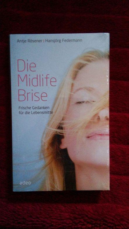 Die Midlife Brise. Frische Gedanken für die Lebensmitte - Rösener, Antje und Hansjörg Federmann