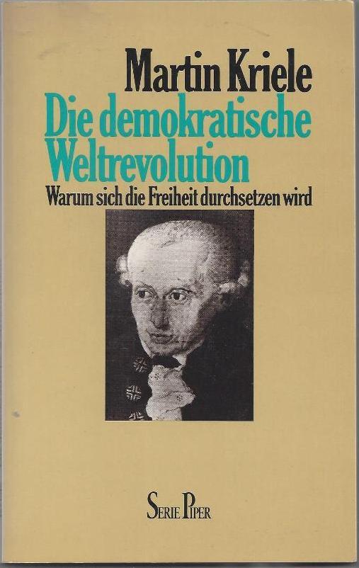 Die demokratische Weltrevolution. Warum sich die Freiheit durchsetzen wird