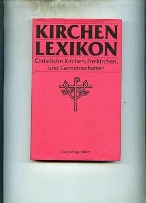 Kirchenlexikon. Christliche Kirchen, Freikirchen und Gemeinschaften im Überblick