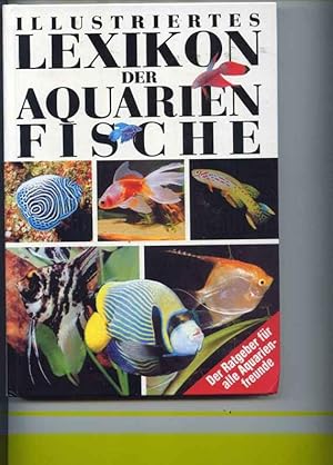 Illustriertes Lexikon der Aquarienfische