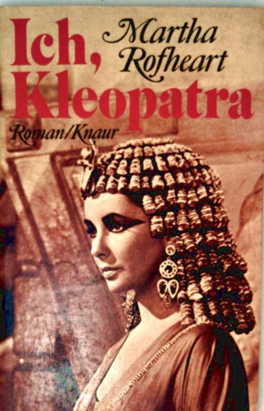 Ich, Kleopatra (Knaur Taschenbücher. Biographien)