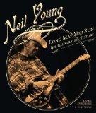 Neil Young, Long may you run. The Illustrated History: Englische Originalausgabe