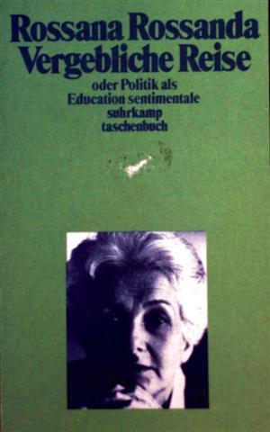 Vergebliche Reise oder Politik als Education sentimentale: Aus dem Italienischen übersetzt von Barbara Kleiner (suhrkamp taschenbuch)