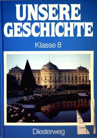 Unsere Geschichte, Klasse 8 - Ausgabe für Gymnasien in Bayern